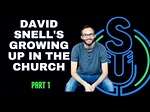 David Snell's upbringing and testimony growing up in the church! - YouTube