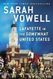 Lafayette in the Somewhat United States by Sarah Vowell (English ...