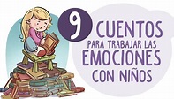 9 Cuentos para TRABAJAR LAS EMOCIONES con niños