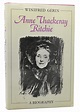 ANNE THACKERAY RITCHIE A Biography | Winifred Gerin | First Edition ...