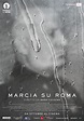 Marcia su Roma, il poster del film di Mark Cousins che apre le Giornate ...