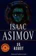 Yo, robot: Asimov y las Tres Leyes que revolucionaron la ciencia ficción