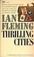 Thrilling Cities by Ian Fleming | Goodreads