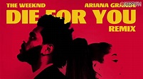 The Weeknd y Ariana Grande unen sus voces en el remix de ‘Die for you’
