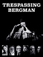Trespassing Bergman (2013) - Rotten Tomatoes