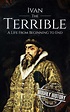 Ivan the Terrible | Biography & Facts | #1 Source of History Books