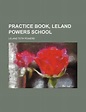 Practice Book, Leland Powers School : Amazon.de: Bücher