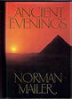 Ancient Evenings | Norman Mailer | First Edition