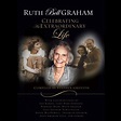 (2013) Ruth Bell Graham: Celebrating an Extraordinary Life audiobook by ...