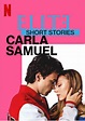 Elite Short Stories: Carla Samuel (TV Mini Series 2021) - Episode list ...