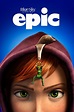 Epic (2013) - Posters — The Movie Database (TMDB)