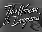 This Woman is Dangerous - Joan Crawford