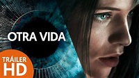 Otra Vida - Tráiler Doblado [HD] - 2022 - Ciencia Ficción | Filmelier ...