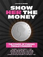 Show Her the Money (2023) - FilmAffinity