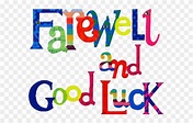 Download Goodbye Clipart Going Away - Farewell And Good Luck Png ...