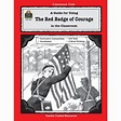 A Guide for Using The Red Badge of Courage in the Classroom - TCR3151 ...