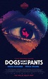 Dogs Don’t Wear Pants - 1 de Novembro de 2019 | Filmow