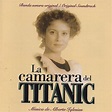 Camarera del Titanic [Original Motion Picture Soundtrack], Alberto ...
