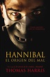 Hannibal, el origen del mal (Hannibal Lecter 4) by Thomas Harris ...