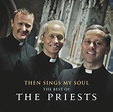 Then Sings My Soul: The Best of The Priests - The Priests: Amazon.de: Musik