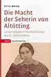 Die Macht der Seherin von Altötting, Taschenbuch von Otto Weiss, Topos ...
