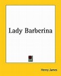 Lady Barberina by Henry James | Goodreads