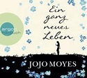 Ein ganz neues Leben von Jojo Moyes bei LovelyBooks (Liebesroman)