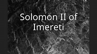 Solomon II of Imereti - YouTube