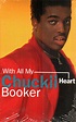 Chuckii Booker – With All My Heart (1993, Cassette) - Discogs