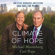 Climate of Hope: How Cities, Businesses, and Citizens Can Save the ...