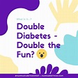 Double Diabetes, Double The Fun? - Hanna Diabetes Expert