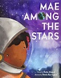 Mae Among the Stars by Roda Ahmed – Story Time Melanie