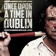 Once Upon a Time in Dublin - Rotten Tomatoes