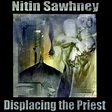 Nitin Sawhney - Displacing The Priest - Reviews - Album of The Year
