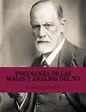 Psicología de las masas y análisis del yo by Sigmund Freud, JV Editors ...