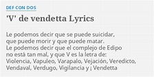 "'V' DE VENDETTA" LYRICS by DEF CON DOS: Le podemos decir que...