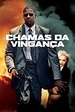 Chamas da Vingança (2004) — The Movie Database (TMDB)