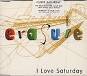 Erasure - I Love Saturday (Remixes) (CD, UK, 1994) | Discogs