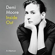 Inside Out: A Memoir by Demi Moore | Bookclubs