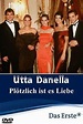 Utta Danella - Plötzlich ist es Liebe (película 2004) - Tráiler ...