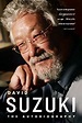 David Suzuki: The Autobiography eBook : Suzuki, David: Amazon.ca ...