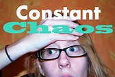A to Z & Me: Constant Chaos