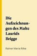 [PDF] Die Aufzeichnungen des Malte Laurids Brigge de Rainer Maria Rilke ...