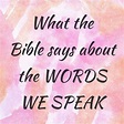 What the Bible Says About the Words We Speak - LetterPile