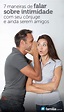 7 maneiras de falar sobre intimidade com seu cônjuge e ainda serem ...