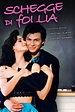 Schegge di follia (1988) scheda film - Stardust