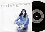 SANDIE SHAW, NOTHING LESS THAN BRILLIANT, 7 inch vinyl / 45, UK, VIRGIN ...