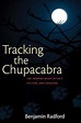 Tracking the Chupacabra: The Vampire Beast in Fact, Fiction, and ...
