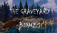 The Graveyard Biomes Mod for Minecraft 1.19.2 and 1.18.2