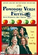 Pomodori verdi fritti alla fermata del treno (1991) scheda film - Stardust